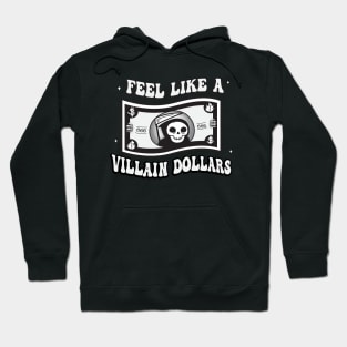 A Villian Dollars Hoodie